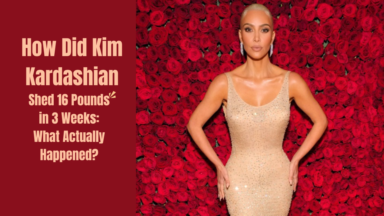 How Did Kim Kardashian Shed 16 Pounds in 3 Weeks What Actually Happened
