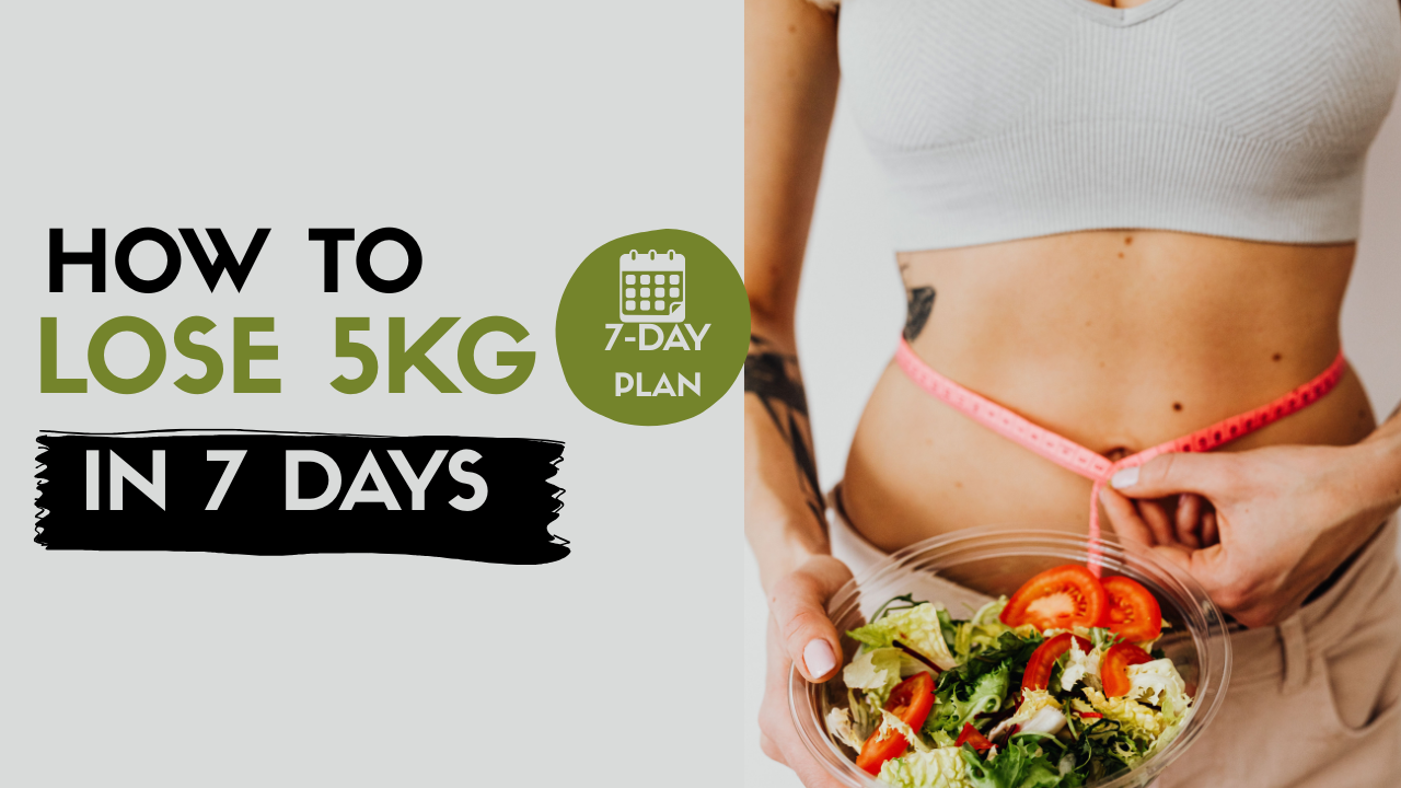 How To Lose 5kg In 7 Days