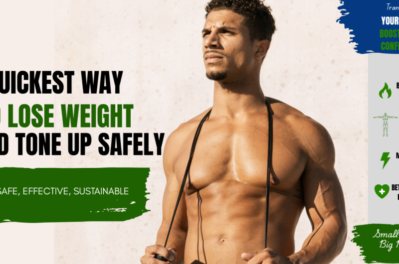 Quickest Way to Lose Weight and Tone Up Safely
