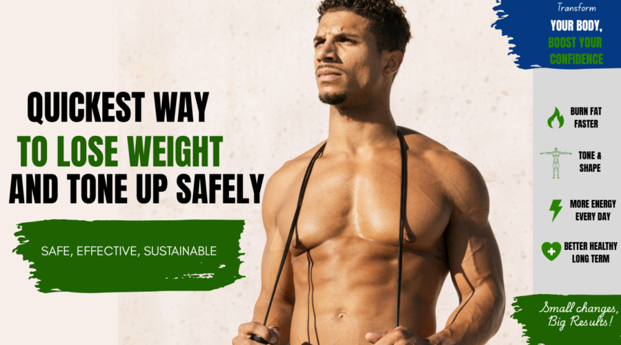 Quickest Way to Lose Weight and Tone Up Safely