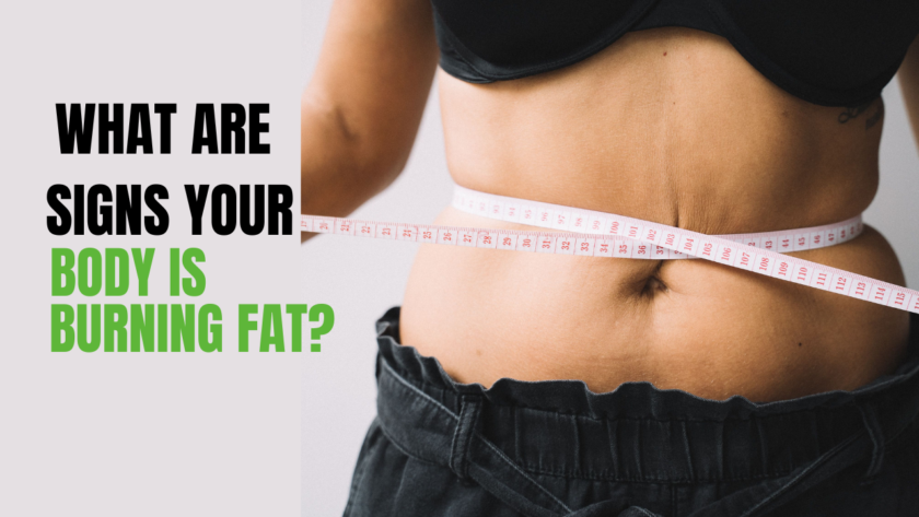 What​‍​‌‍​‍‌ Are Signs Your Body Is Burning Fat?