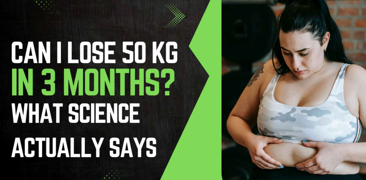 Can​‍​‌‍​‍‌ I lose 50 kg in 3 Months? What Science Actually Says