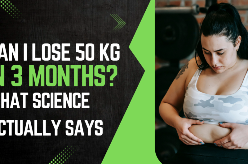 Can​‍​‌‍​‍‌ I lose 50 kg in 3 Months? What Science Actually Says