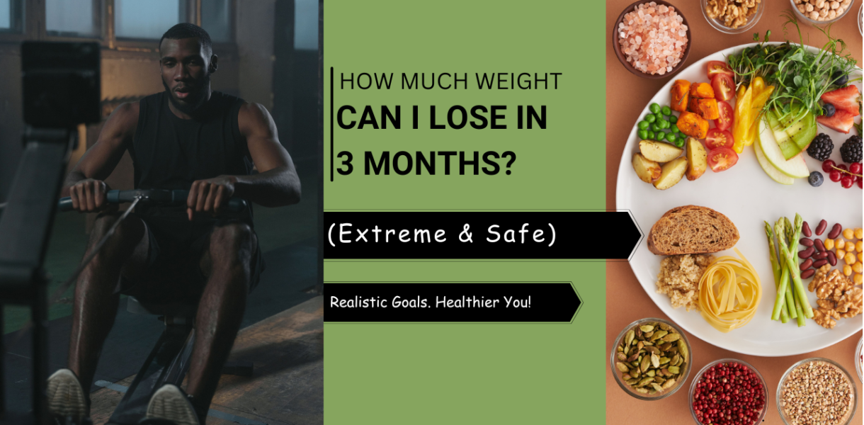 How​‍​‌‍​‍‌ Much Weight Can I Lose in 3 Months (Extreme & Safe)