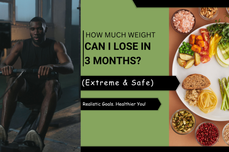 How​‍​‌‍​‍‌ Much Weight Can I Lose in 3 Months (Extreme & Safe)