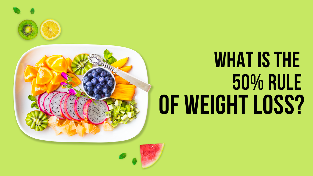 What is the 50% Rule of Weight Loss?